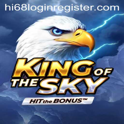 KingOfTheSky: A Thrilling New Adventure Awaits with hi68 Login Register